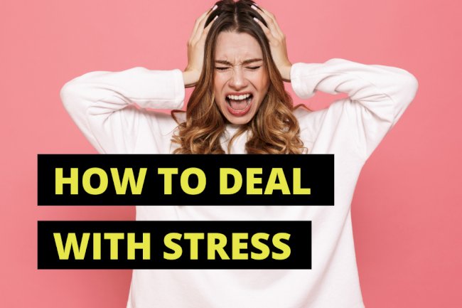 How to deal with stress