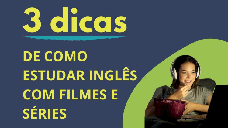 Inglês com Filmes e Séries